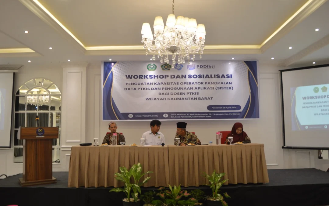 PEMBUKAAN WORKSHOP OPERATOR PANGKALAN DATA DAN SOSIALISASI SISTEM INFORMASI SUMBER DAYA TERINTEGRASI (SISTER) BAGI PTKIS WILAYAH KALIMANTAN BARAT